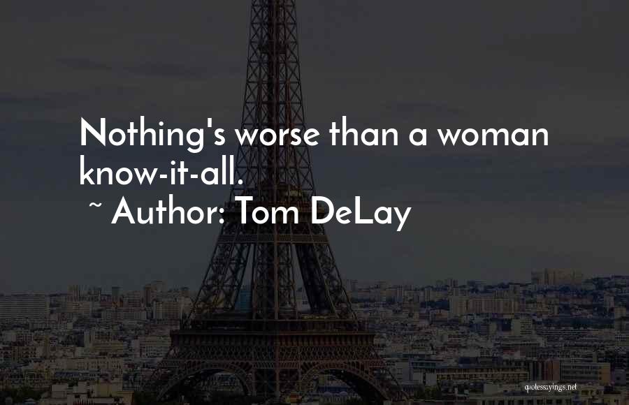 Tom DeLay Quotes 2103987