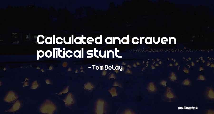 Tom DeLay Quotes 674585