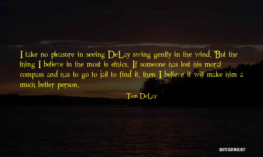 Tom DeLay Quotes 84758