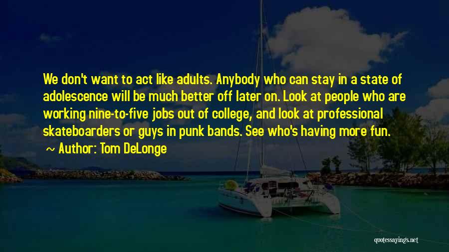 Tom DeLonge Quotes 1319243