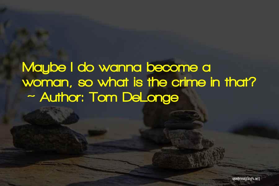Tom DeLonge Quotes 1328757