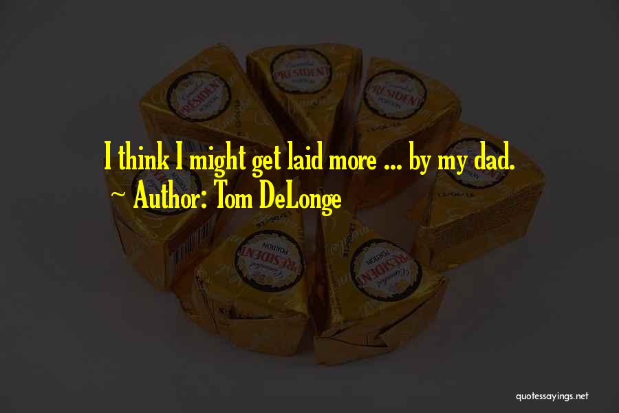 Tom DeLonge Quotes 1657025