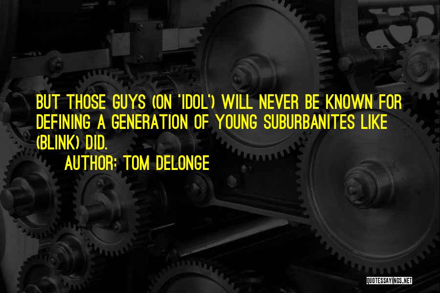 Tom DeLonge Quotes 1678461