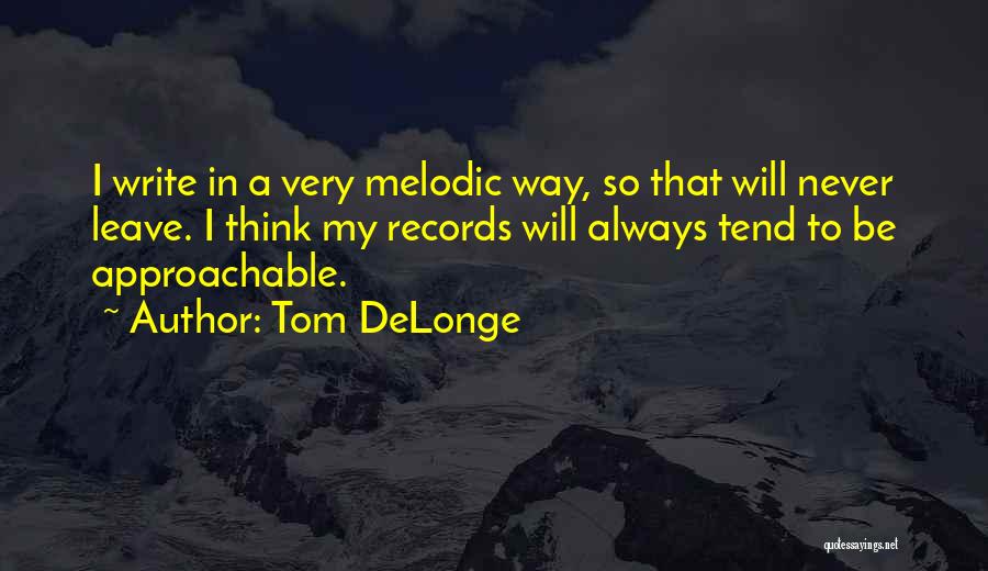 Tom DeLonge Quotes 2119559 Tom DeLonge Quotes 2119559