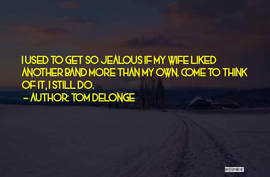 Tom DeLonge Quotes 287135