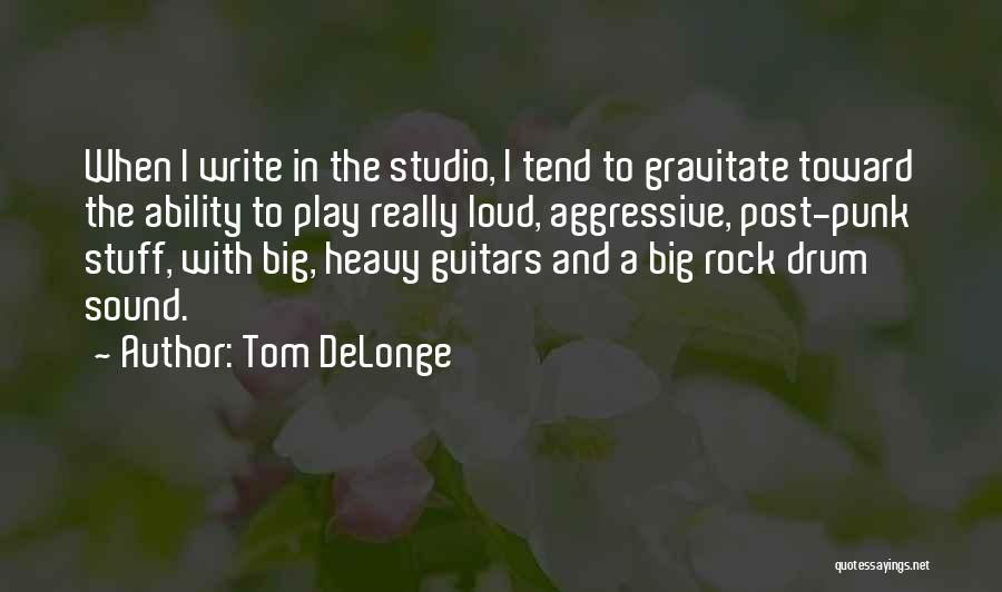 Tom DeLonge Quotes 306666