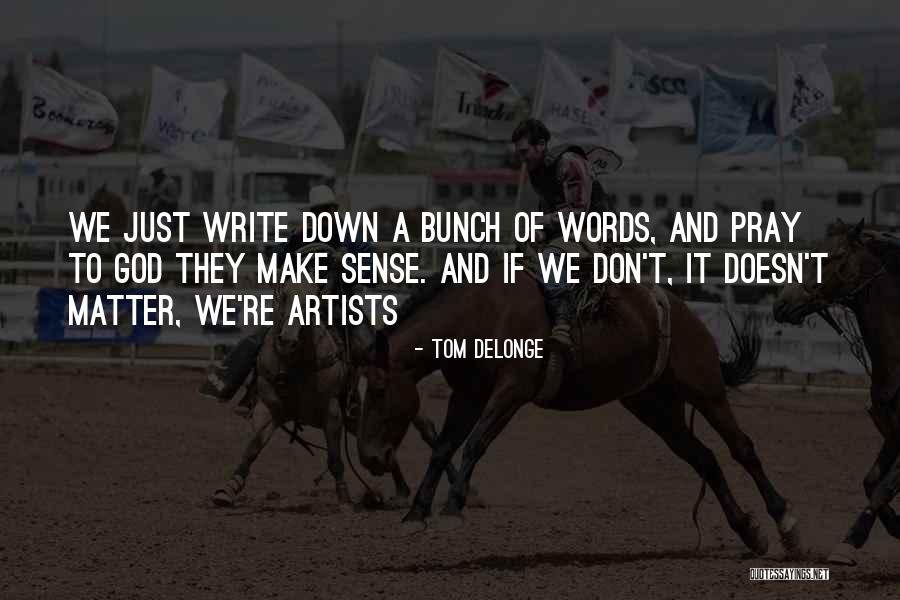 Tom DeLonge Quotes 386384 Tom DeLonge Quotes 386384