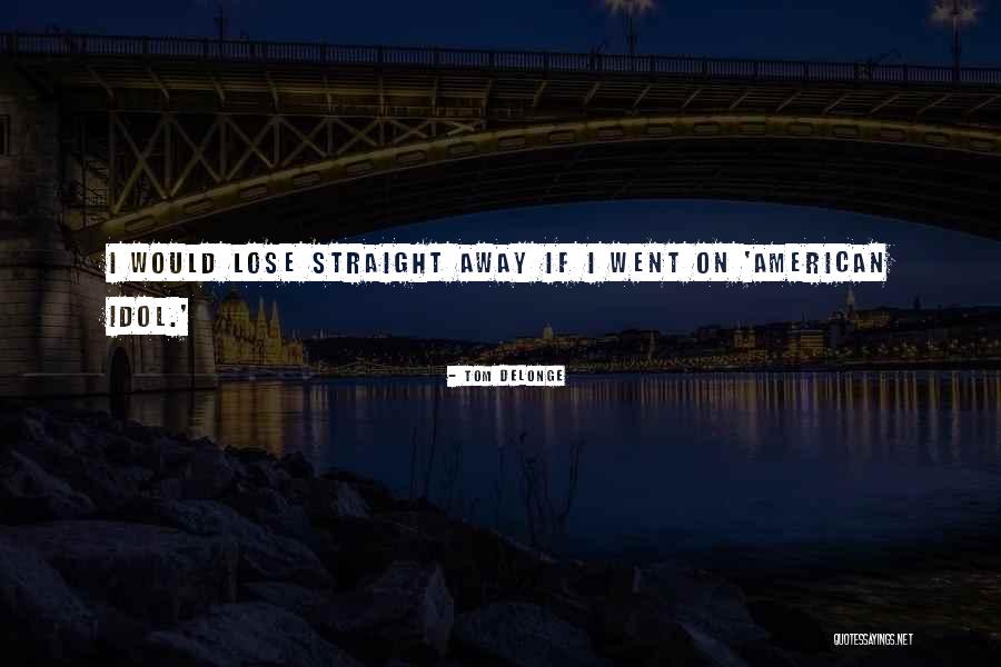 Tom DeLonge Quotes 449962 Tom DeLonge Quotes 449962