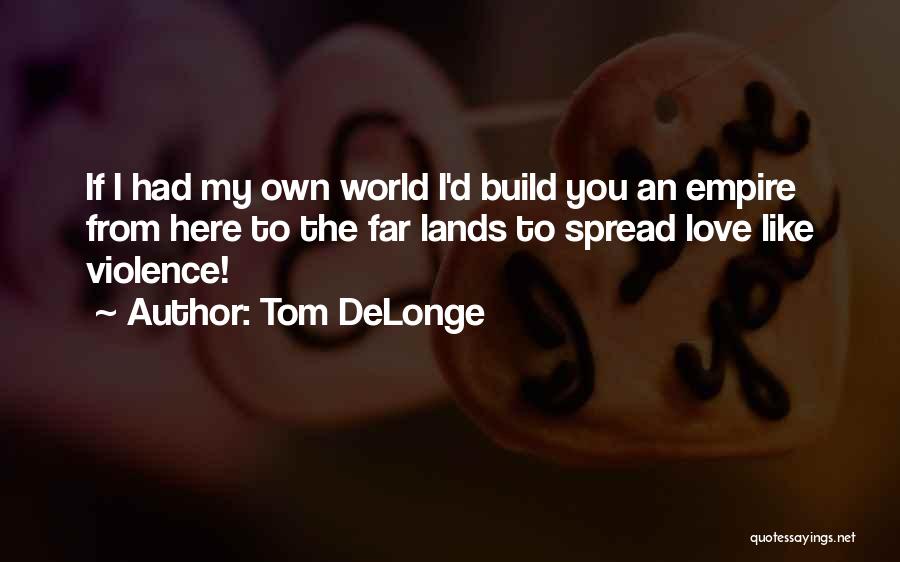 Tom DeLonge Quotes 776072 Tom DeLonge Quotes 776072