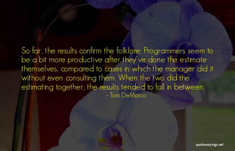 Tom DeMarco Quotes 1591118 Tom DeMarco Quotes 1591118