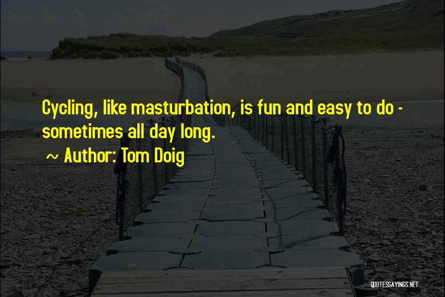 Tom Doig Quotes 391503