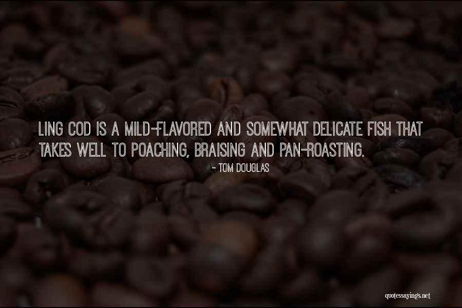 Tom Douglas Quotes 1080707 Tom Douglas Quotes 1080707