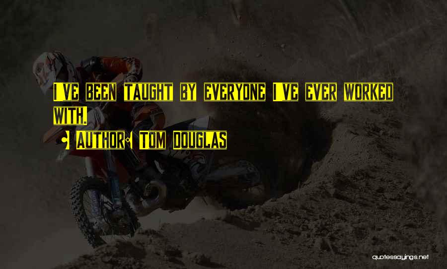 Tom Douglas Quotes 1164272