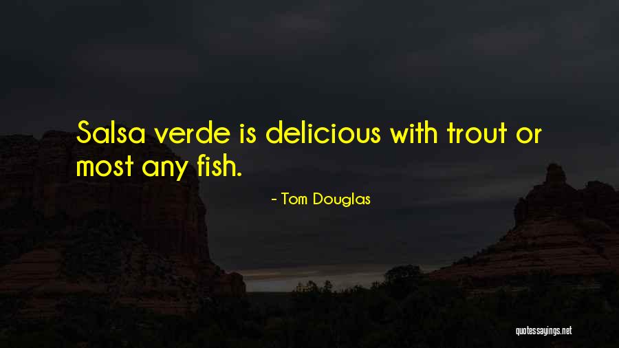 Tom Douglas Quotes 1193276