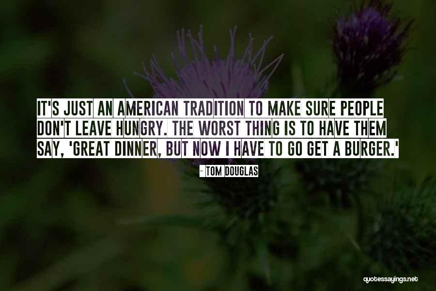 Tom Douglas Quotes 1211619 Tom Douglas Quotes 1211619