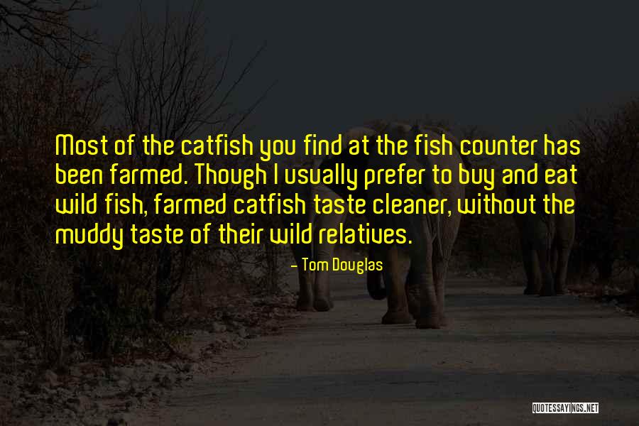 Tom Douglas Quotes 1363924