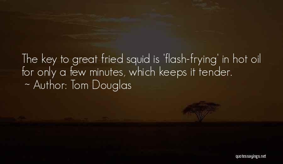 Tom Douglas Quotes 1514017