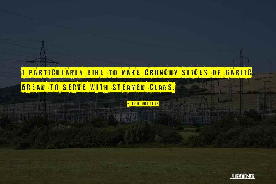 Tom Douglas Quotes 152108 Tom Douglas Quotes 152108