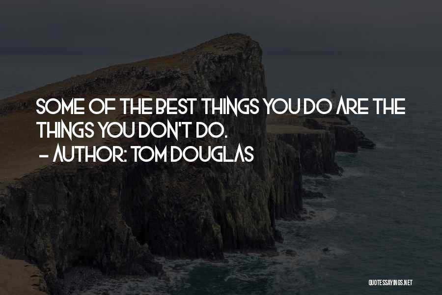 Tom Douglas Quotes 1648835