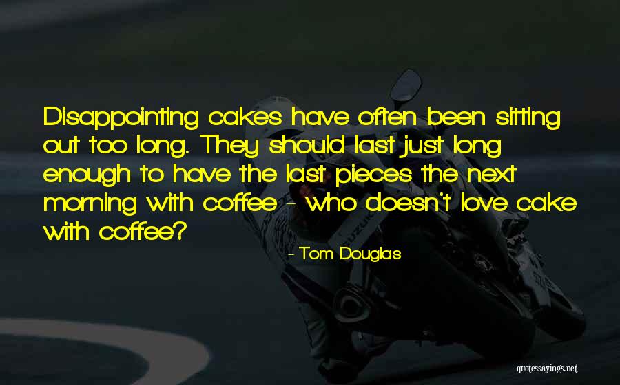 Tom Douglas Quotes 1661926