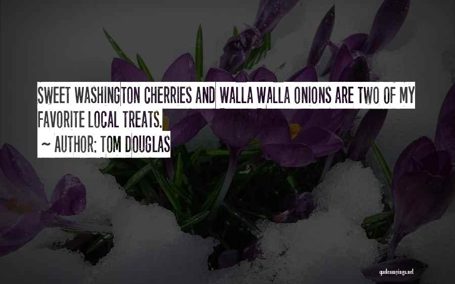 Tom Douglas Quotes 1840663