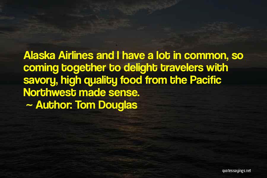 Tom Douglas Quotes 1891834