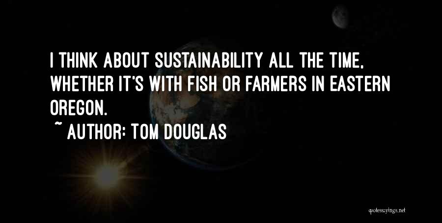 Tom Douglas Quotes 1922881