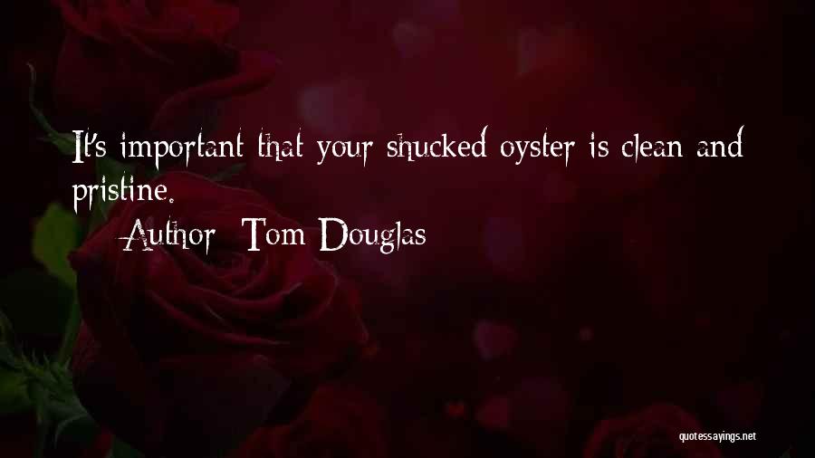 Tom Douglas Quotes 2004207