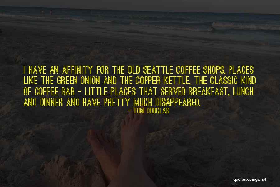 Tom Douglas Quotes 2231610 Tom Douglas Quotes 2231610