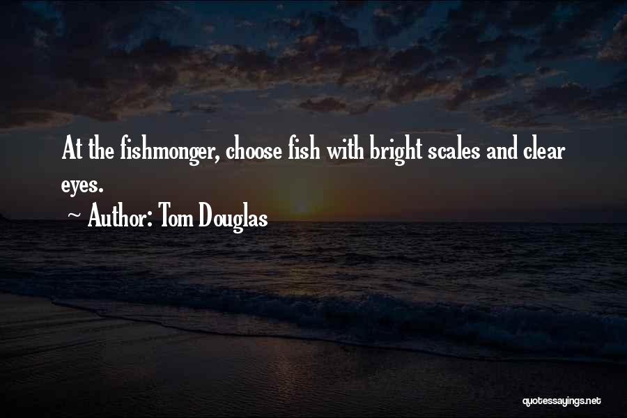 Tom Douglas Quotes 256603