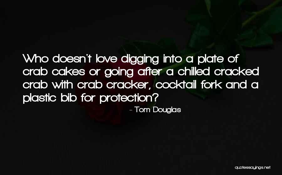 Tom Douglas Quotes 342861