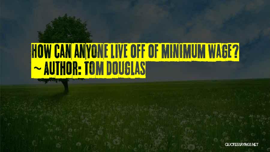Tom Douglas Quotes 349212