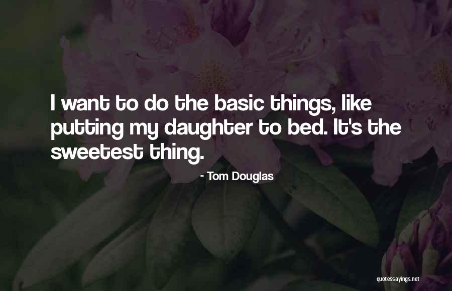 Tom Douglas Quotes 372425 Tom Douglas Quotes 372425