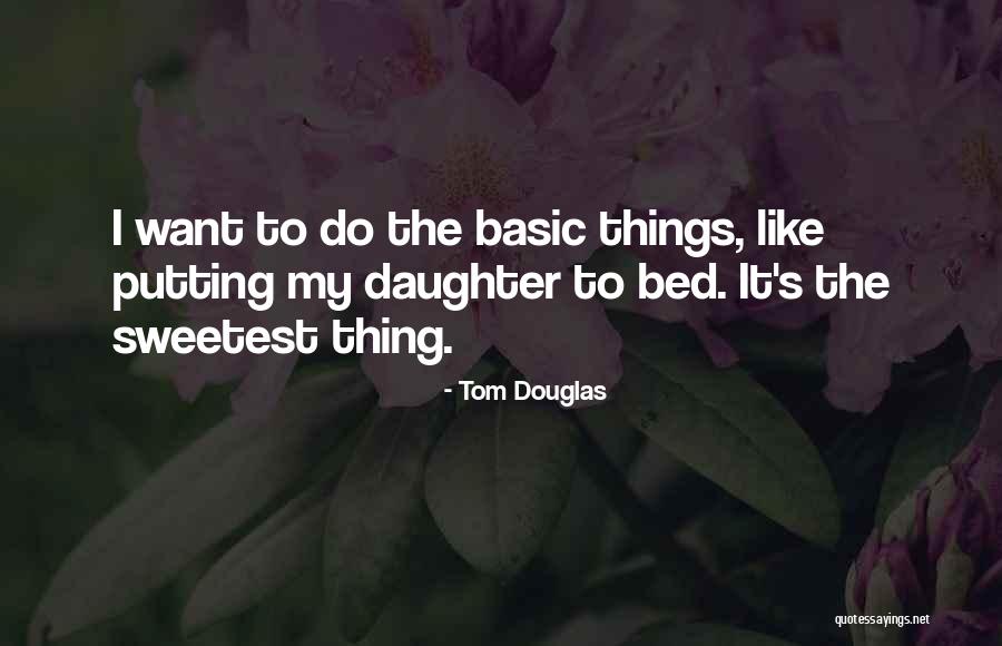 Tom Douglas Quotes 372425