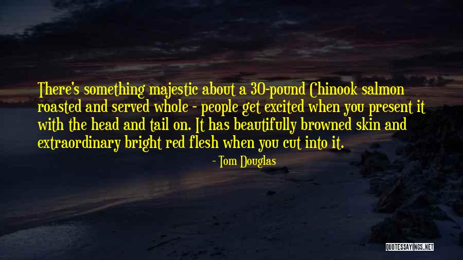 Tom Douglas Quotes 422748