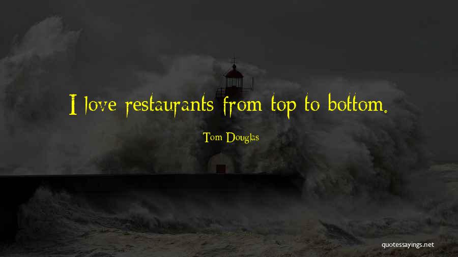 Tom Douglas Quotes 622846