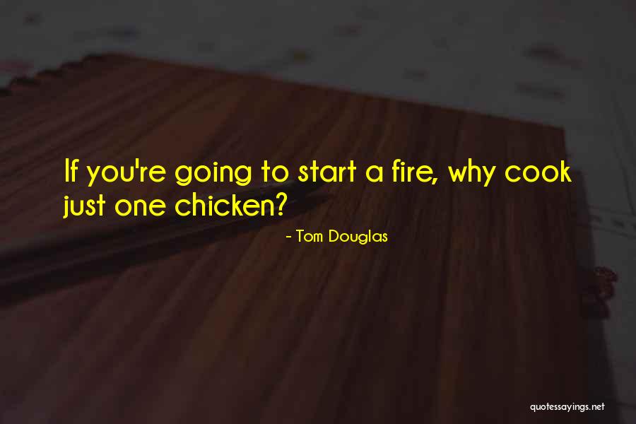 Tom Douglas Quotes 658864