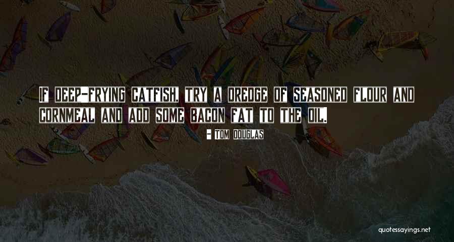 Tom Douglas Quotes 691369 Tom Douglas Quotes 691369
