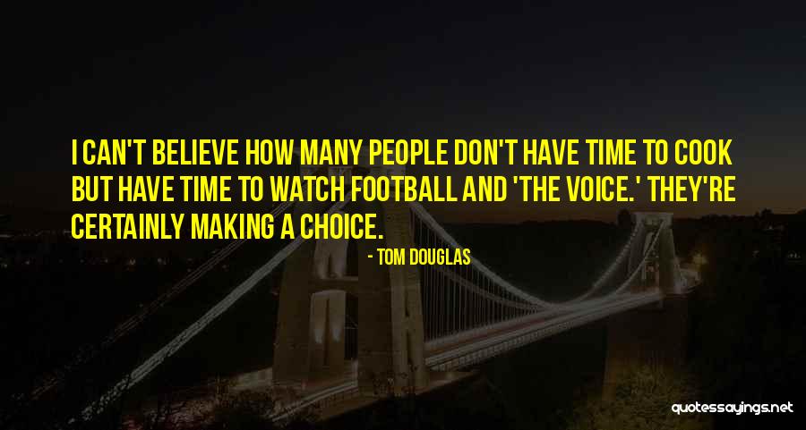 Tom Douglas Quotes 920672 Tom Douglas Quotes 920672