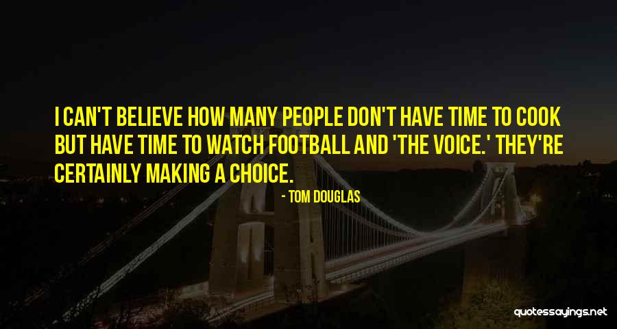 Tom Douglas Quotes 920672