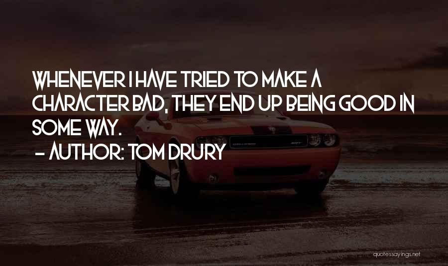 Tom Drury Quotes 449101