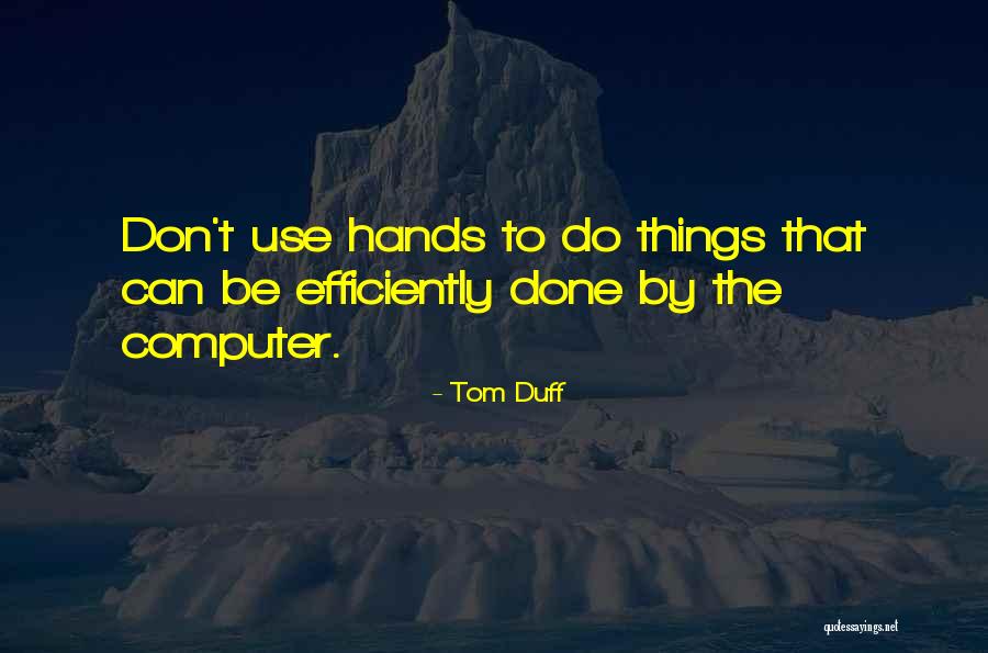 Tom Duff Quotes 2236679