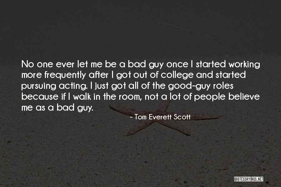 Tom Everett Scott Quotes 360012