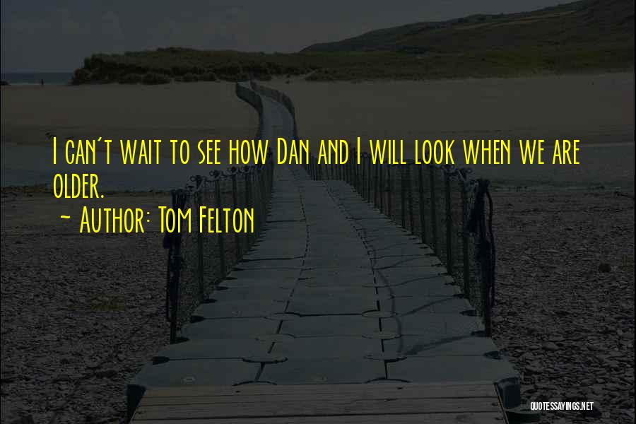 Tom Felton Quotes 1099737