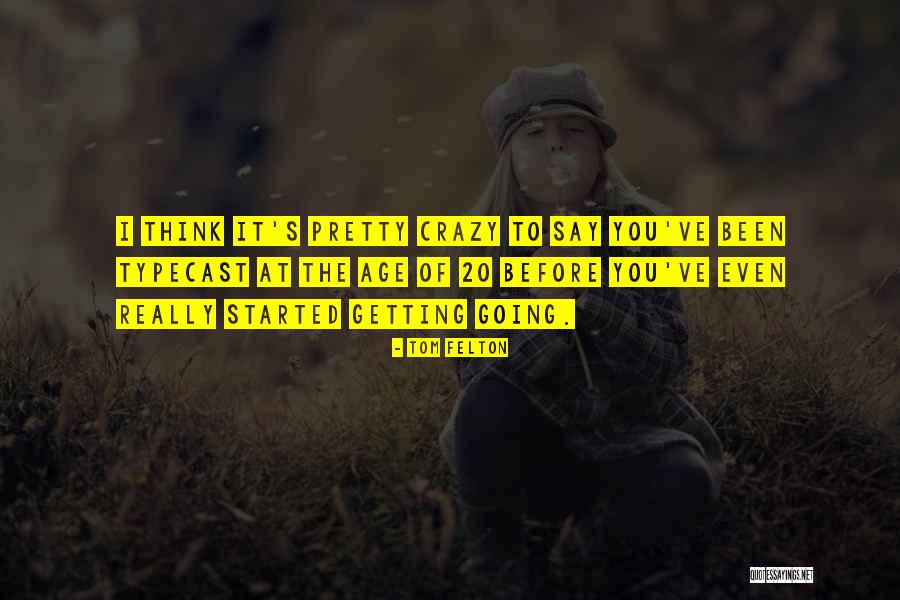 Tom Felton Quotes 111921 Tom Felton Quotes 111921