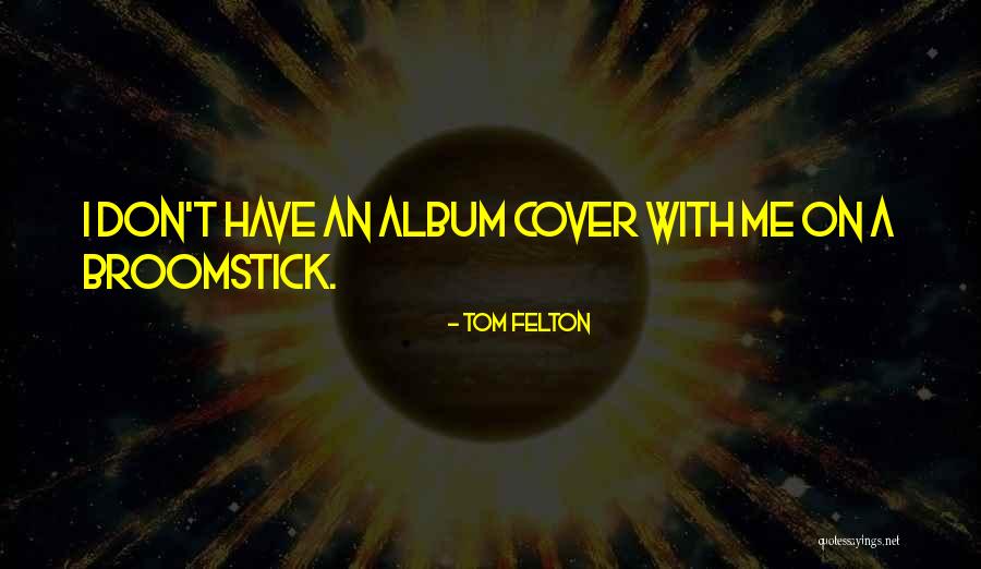 Tom Felton Quotes 1239219 Tom Felton Quotes 1239219
