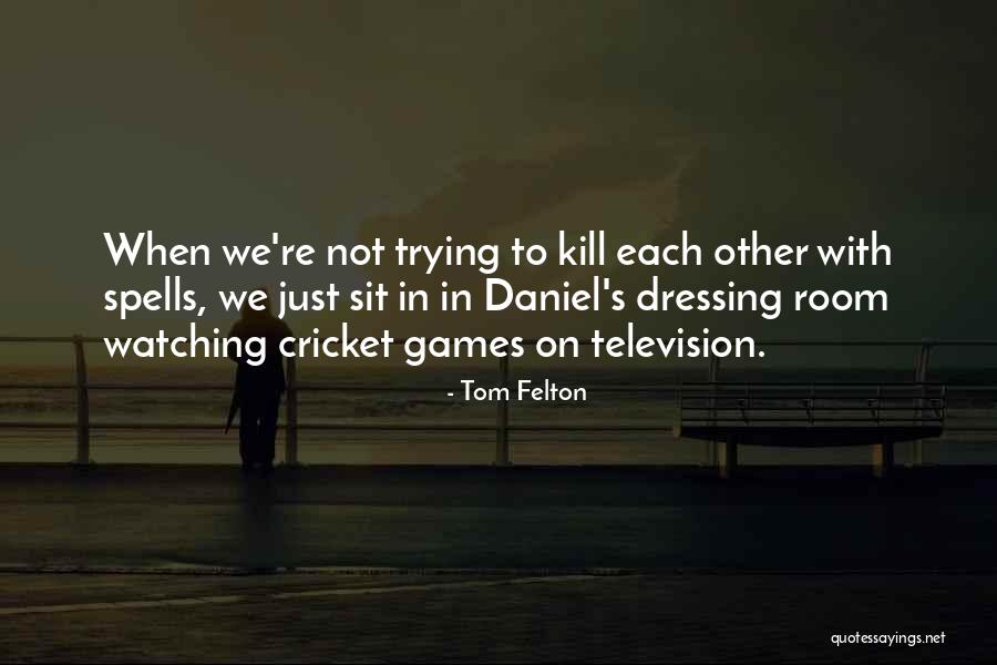 Tom Felton Quotes 2044352 Tom Felton Quotes 2044352