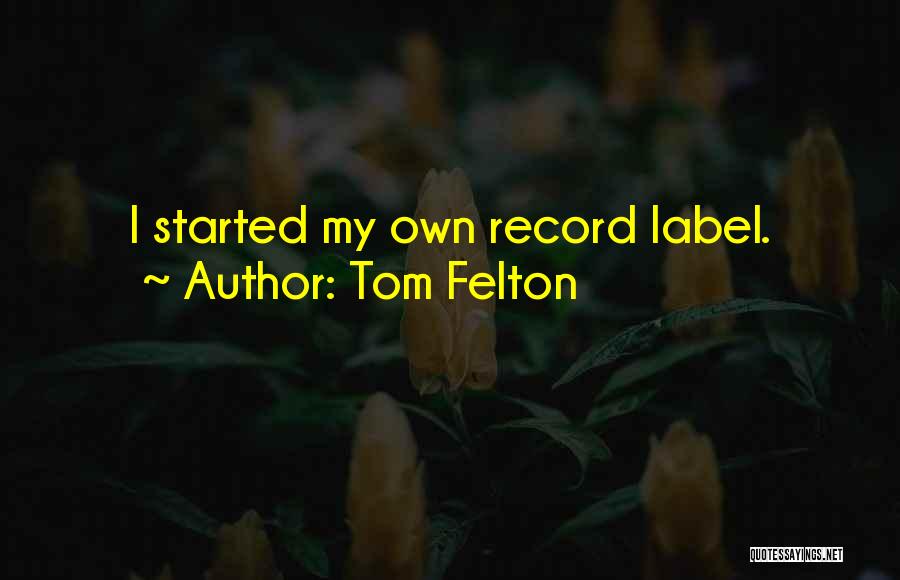 Tom Felton Quotes 324207