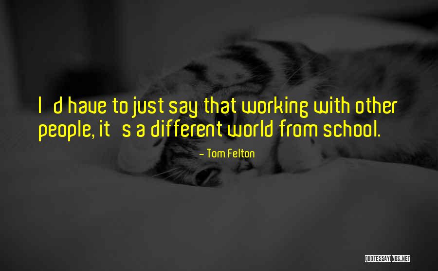 Tom Felton Quotes 385527 Tom Felton Quotes 385527