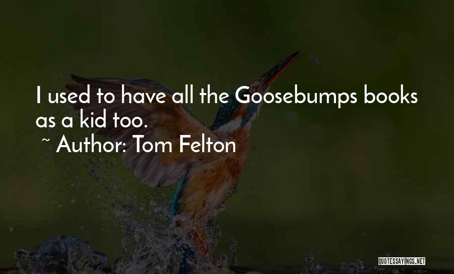 Tom Felton Quotes 458038